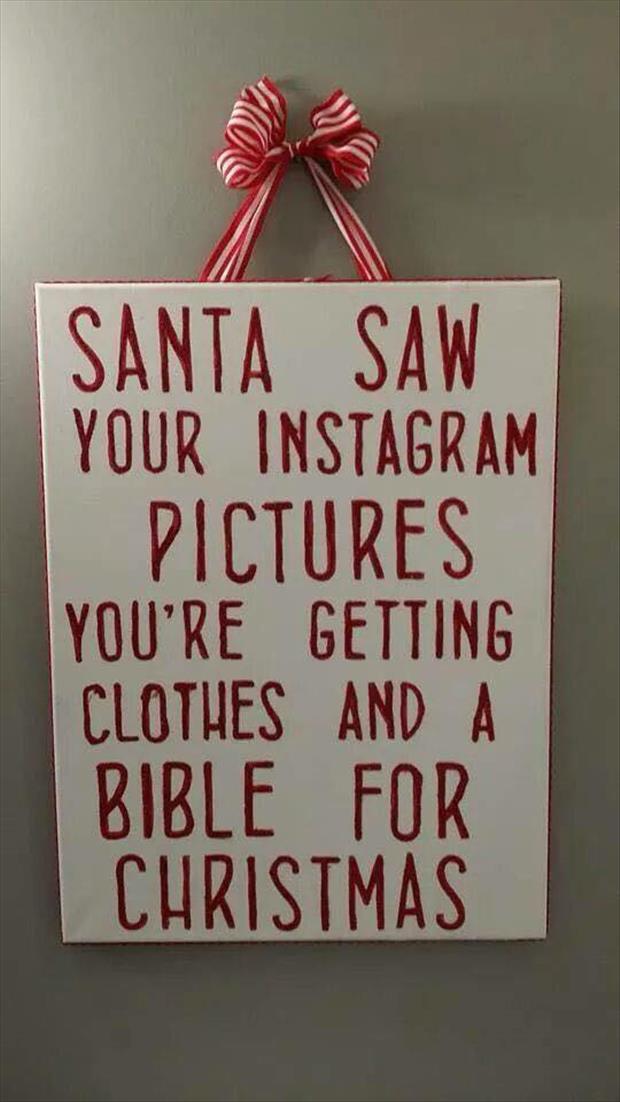 Santa saw your Instagram pictures.