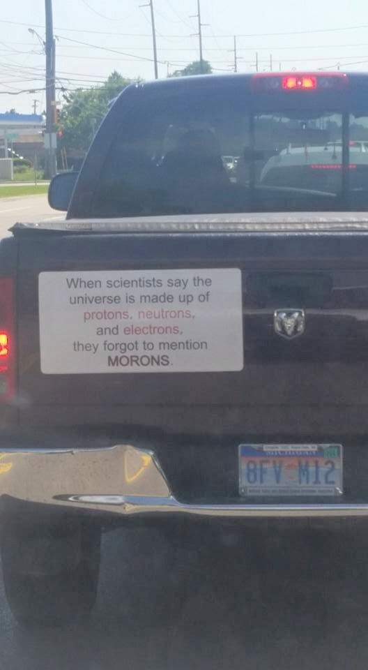 Scientists say the universe is made up of protons, neutrons, and electrons... 