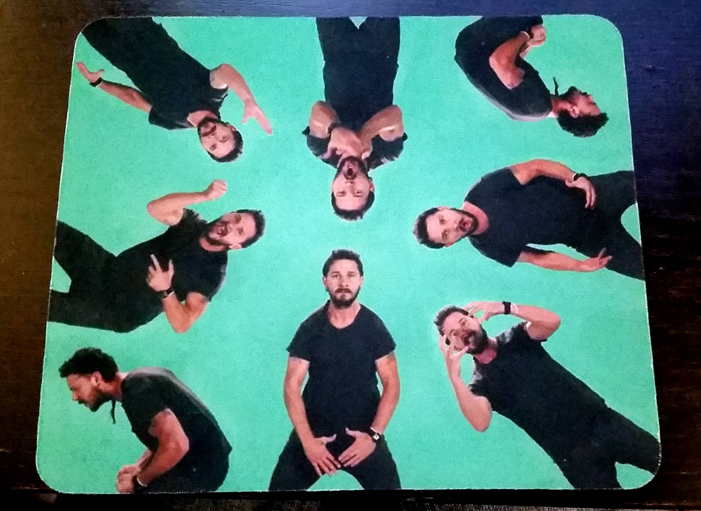 Shia LaBeouf motivational mouse pad.