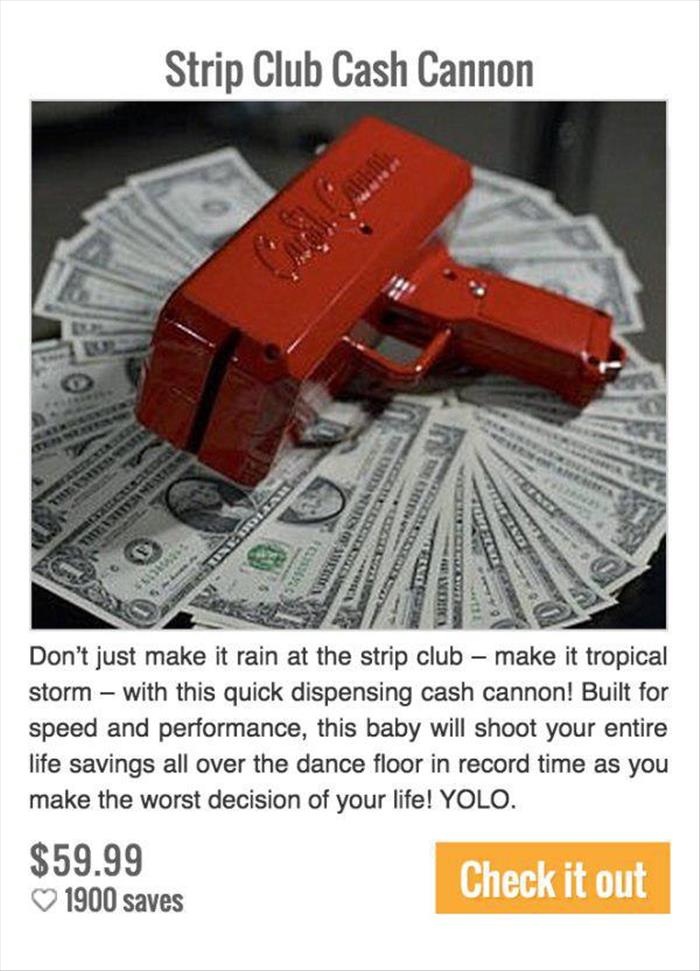 Strip Club Cash Cannon will make you the king of the club.