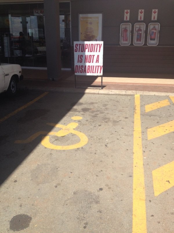 Stupidity is not a disability.