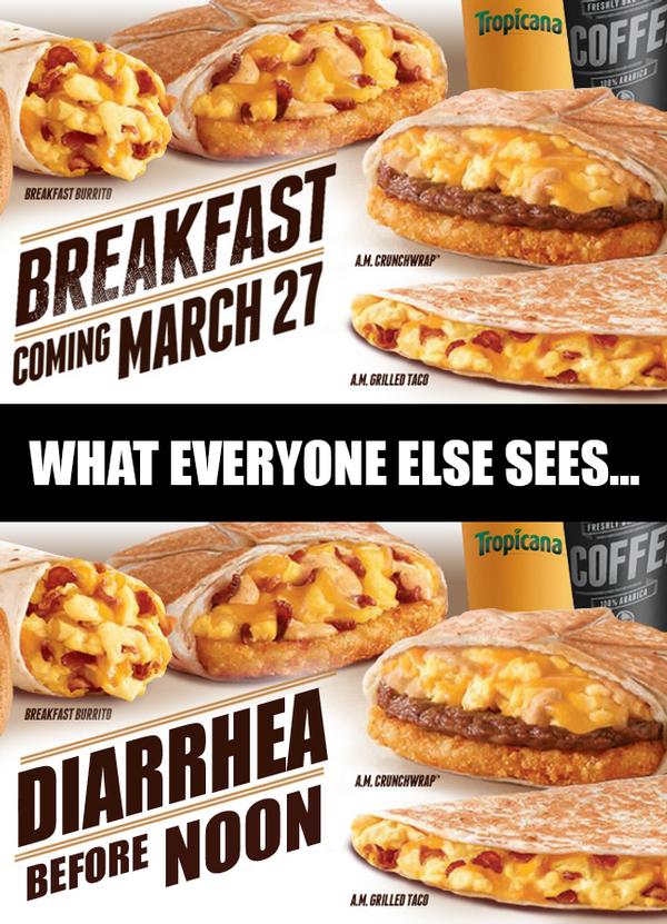 Taco Bell And Their New Breakfast Items Give Janitors Everywhere More Job Security.