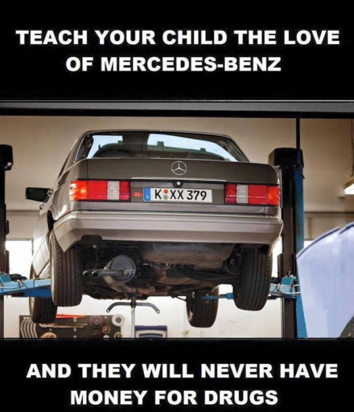Teaching kids the love of Mercedes-Benz is good way to keep them drug free.