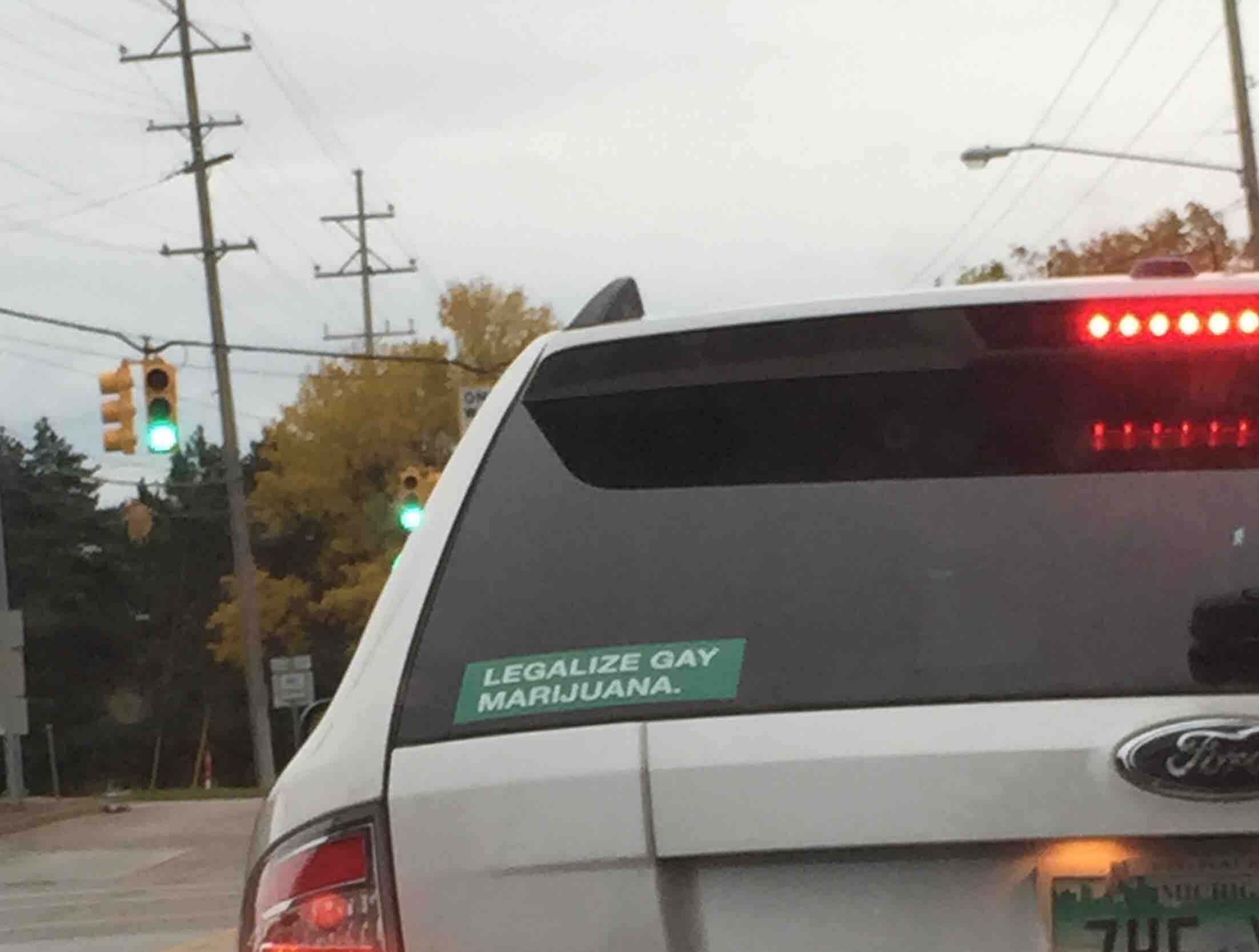 The Driver Of This Vehicle Decided To Combine The Legalization Of Marijuana And Gay Marriage Into One.