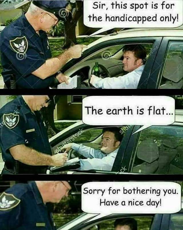 The earth is flat...