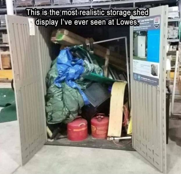 The most realistic storage shed display ever.
