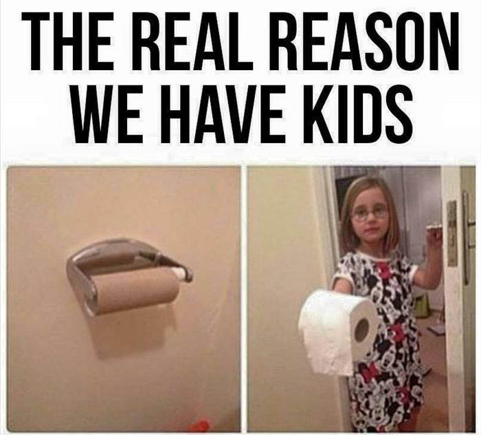 The real reason we have kids.