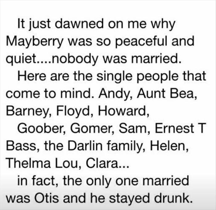 The reason Mayberry was so peaceful and quiet.