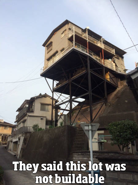 They said this lot was not buildable.