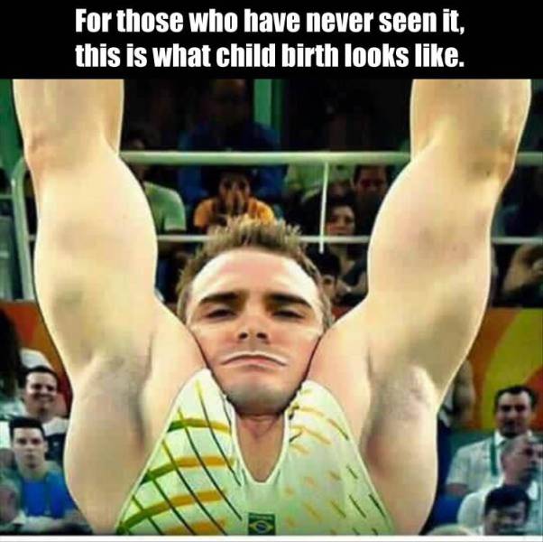 This is what child birth looks like.