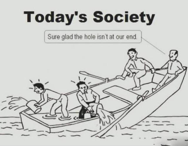 A  perfect example of today's society.