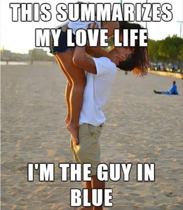 This summarizes my love life.