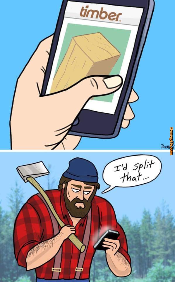 Timber: Exciting new dating app for lumberjacks.