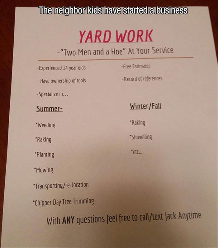 Two kids in the neighborhood started a yard care business.