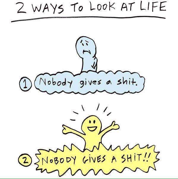 Two ways to look at life.