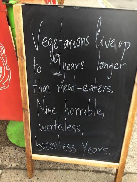Vegetarians live up to 9 years longer than people who eat meat.