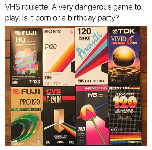 VHS roulette.