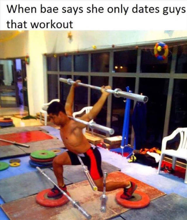 When bae says she only dates guys that workout.