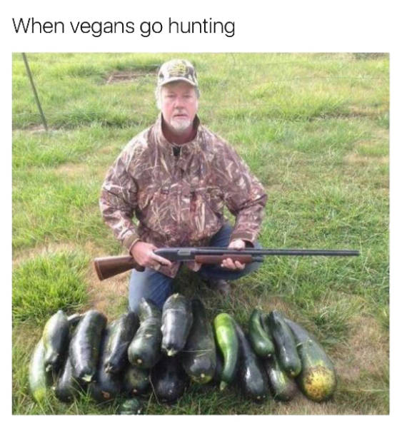 When vegans go hunting.