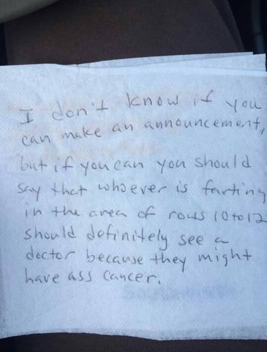 Whoever is farting should definitely see a doctor because they might have ass cancer.