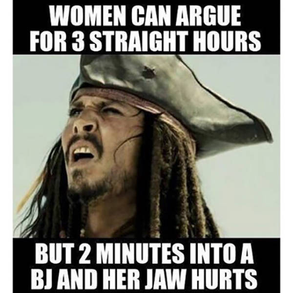 Women can argue for 3 straight hours...