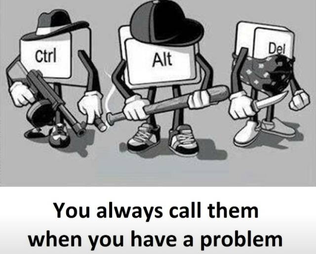 You always call them when you have a problem.