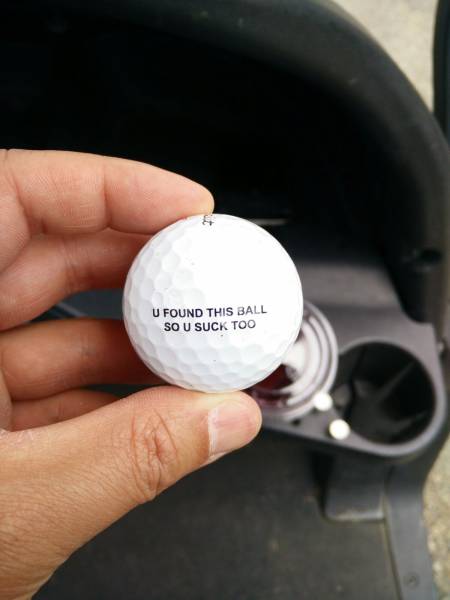 You found this golf ball...