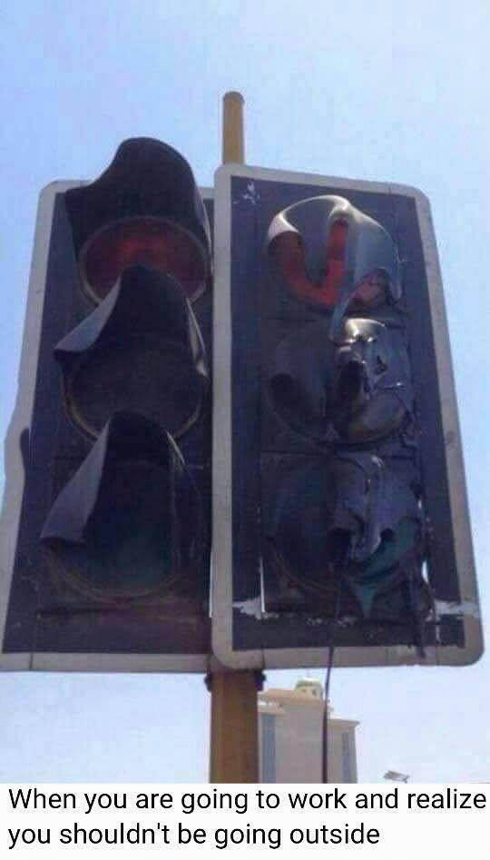 When you are going to work and realize you shouldn't be going outside.