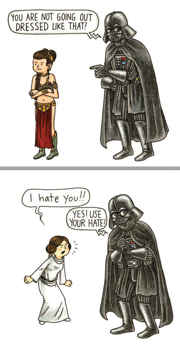 You're not going out dressed like that. Darth Vader scolds Princess Leia.