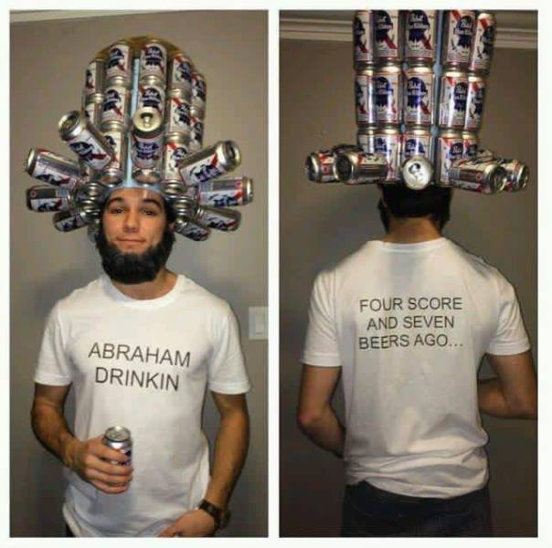 Abraham Drinkin: Four score and seven beers ago.