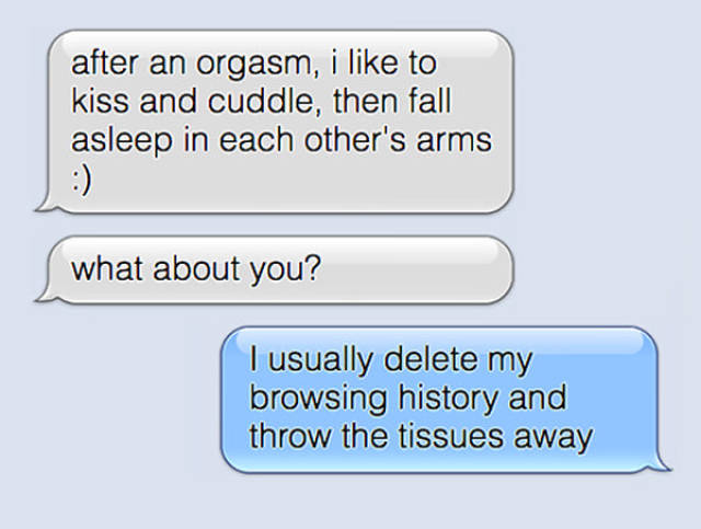 After an orgasm, I like to kiss and cuddle, then fall asleep in each others arms.