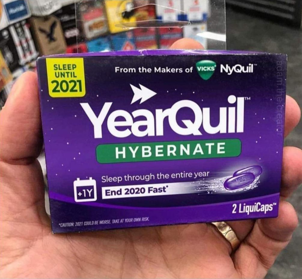 Anyone need some YearQuil?