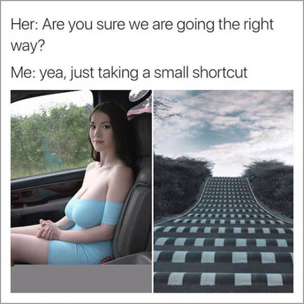 Big boobs and bumpy roads.