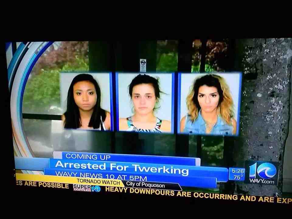 Breaking News Just In.....3 Girls Arrested For Twerking.