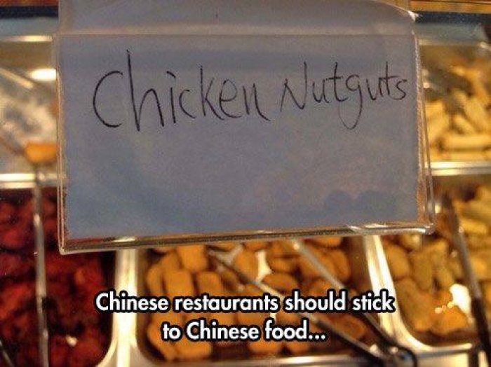 Chinese restaurants should stick to Chinese food unless people really do like chicken nutguts.