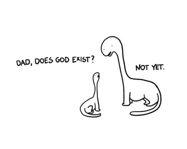 Dad, does God exist?
