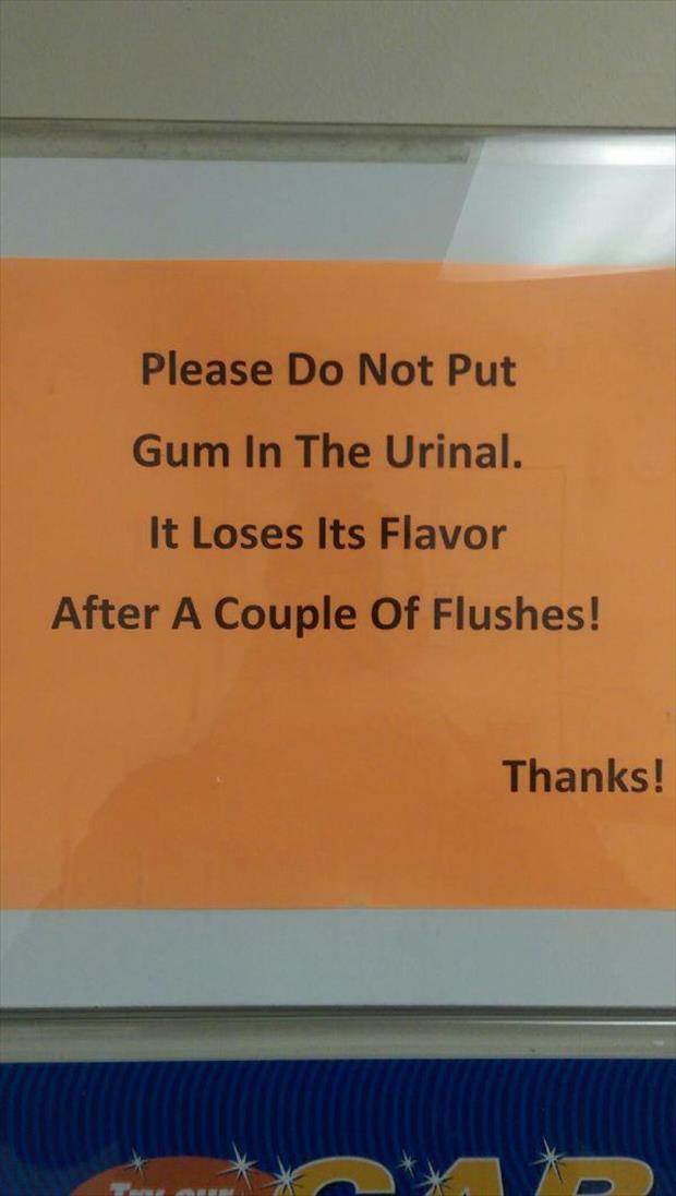 Do NOT put chewing gum in the urinal.