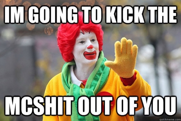 Don't mess with Ronald McDonald.