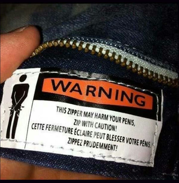 Finally a pair of pants with a warning label on the zipper.
