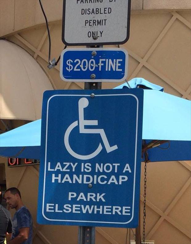 Handicap Parking Is Not For Lazy People.