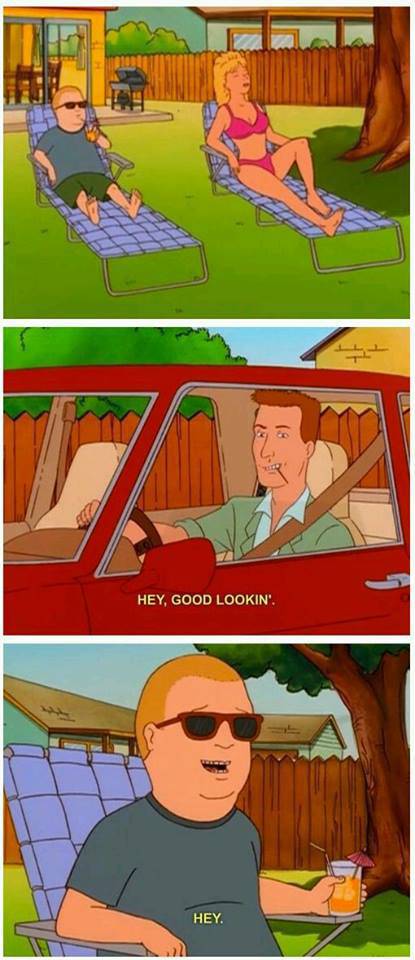 Hey, good lookin'.