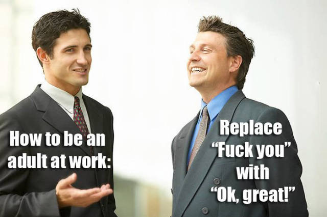 How to be an adult at work.