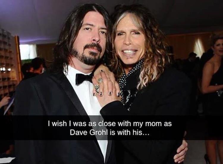 I wish I was as close with my mom as Dave Grohl is with his.