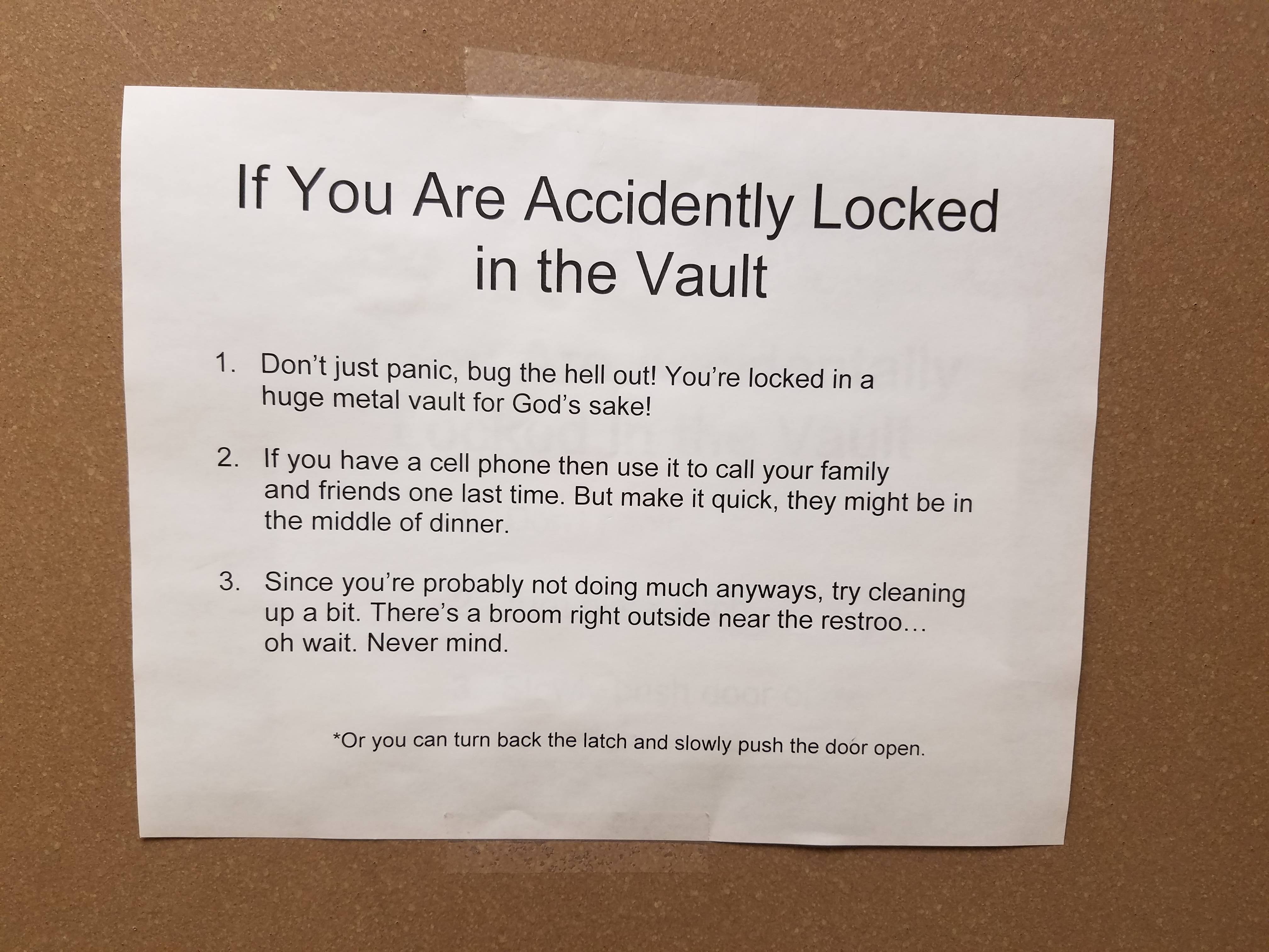 If you are accidentally locked in the vault.