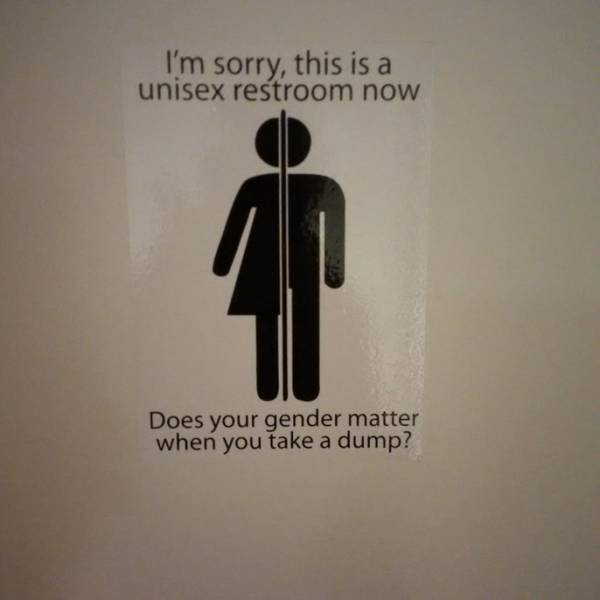 I'm sorry, this is a unisex restroom now.