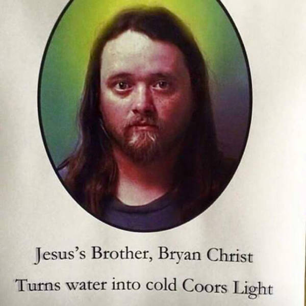 Jesus’s brother, Bryan Christ.