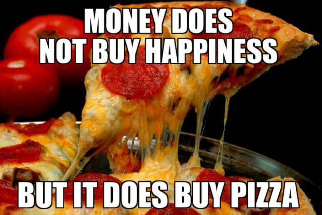 Money does not buy happiness.