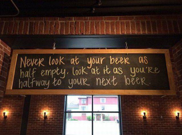 Never look at your beer as half empty.