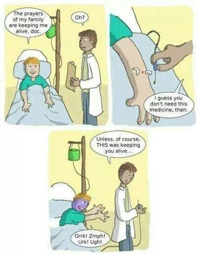 Pray the Doctor will reinsert the IV.