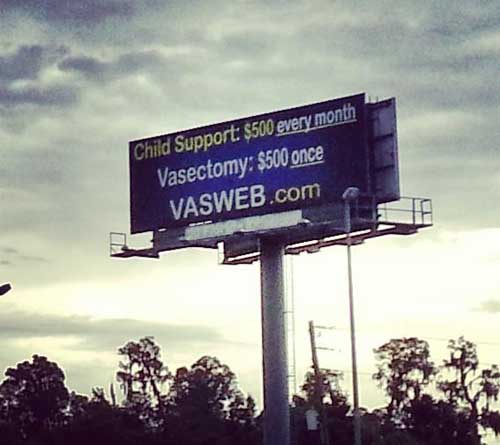 Sign giving you a reason to get a  vasectomy